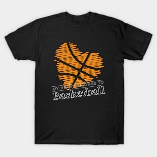 My heart belongs to BASKETBALL T-Shirt